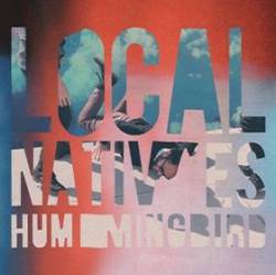 Local Natives : Hummingbird